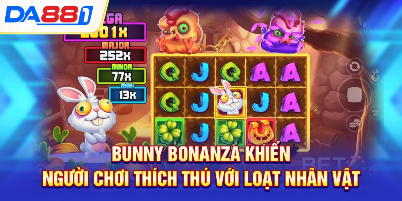 Bunny Bonanza khiến người chơi thích thú với loạt nhân vật