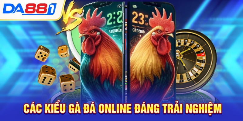 Các kiểu gà đá online đáng trải nghiệm