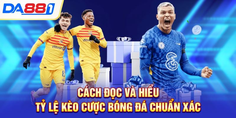Cách đọc và hiểu tỷ lệ kèo cược bóng đá chuẩn xác Cách đọc và hiểu tỷ lệ kèo cược bóng đá chuẩn xác
