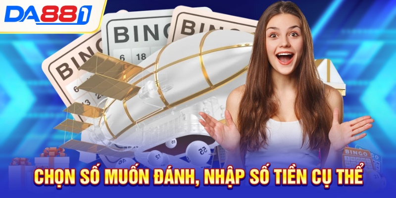 Chọn số muốn đánh, nhập số tiền cụ thể