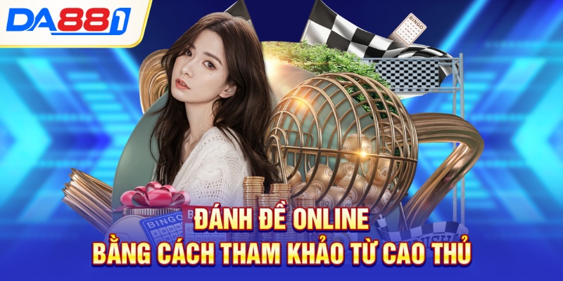 Đánh đề online bằng cách tham khảo từ cao thủ