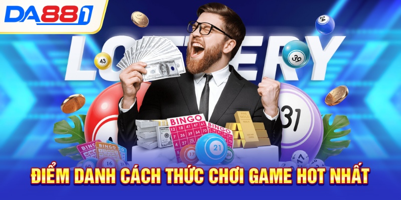 Điểm danh cách thức chơi game hot nhất