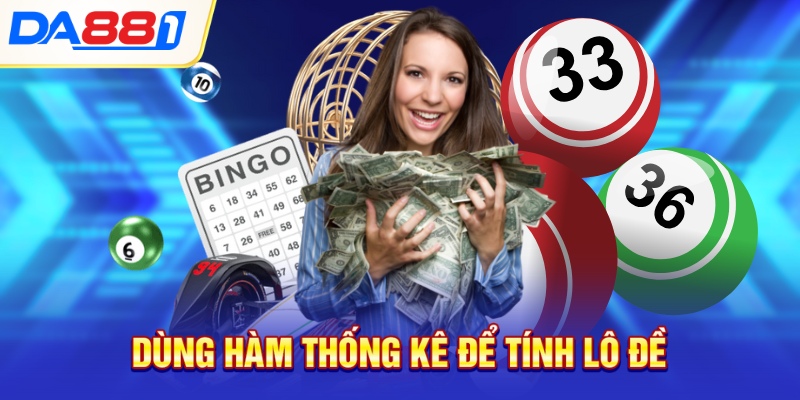 Dùng bảng để hỗ trợ tính lô đề bằng excel Dùng bảng để hỗ trợ tính lô đề bằng excel