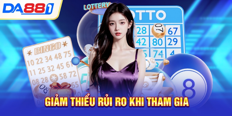 Giảm thiểu rủi ro khi tham gia Giảm thiểu rủi ro khi tham gia