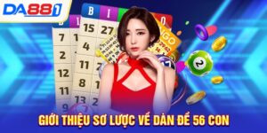 gioi thieu so luoc ve dan de 56 con