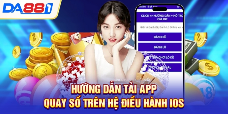 Hướng dẫn tải app quay số trên hệ điều hành IOS