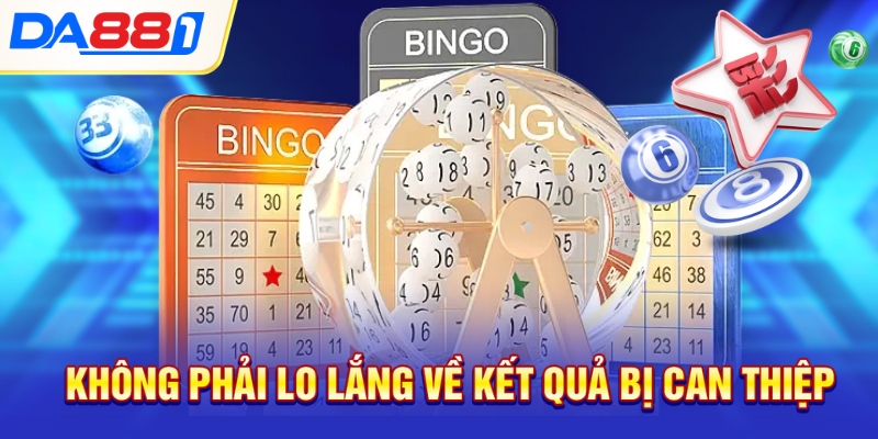  Không phải lo lắng về kết quả bị can thiệp