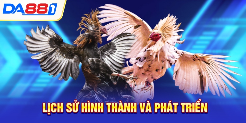Lịch sử hình thành và phát triển Lịch sử hình thành và phát triển