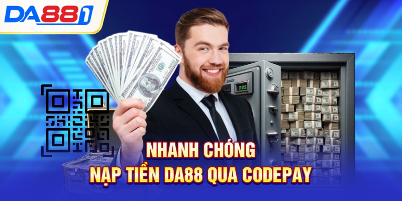 Nhanh chóng nạp tiền DA88 qua Codepay