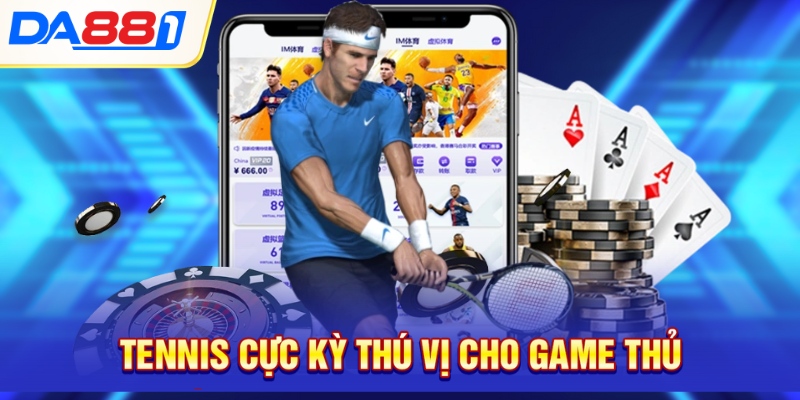 Tennis cực kỳ thú vị cho game thủ 