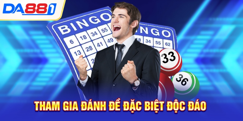 Tham gia đánh đề đặc biệt độc đáo