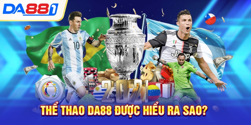 Thể thao DA88 được hiểu ra sao? 