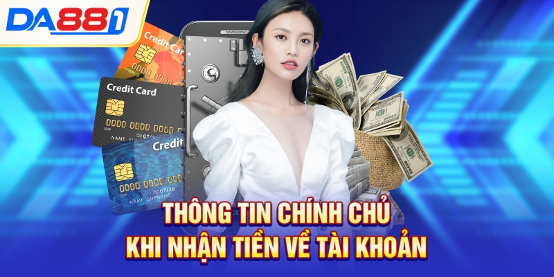 Thông tin chính chủ khi nhận tiền về tài khoản