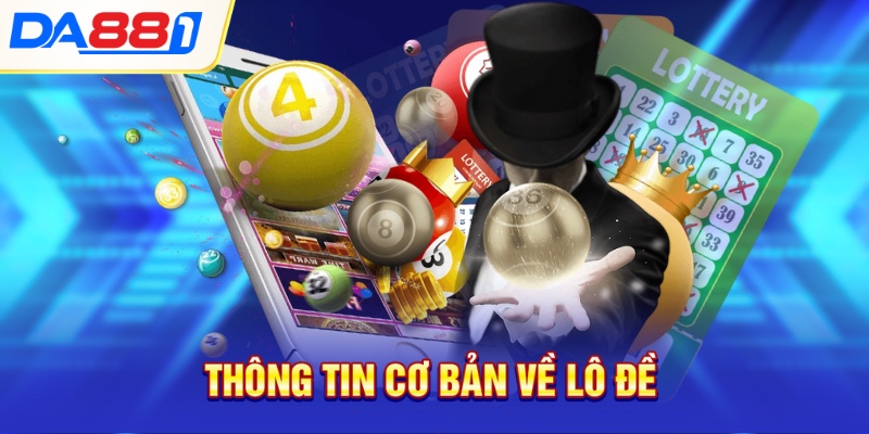 Thông tin cơ bản về lô đề 