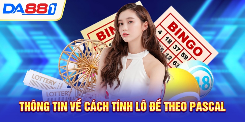 Thông tin về cách tính lô đề theo pascal Thông tin về cách tính lô đề theo pascal