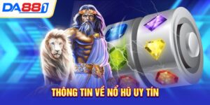 Thông tin về nổ hũ uy tín