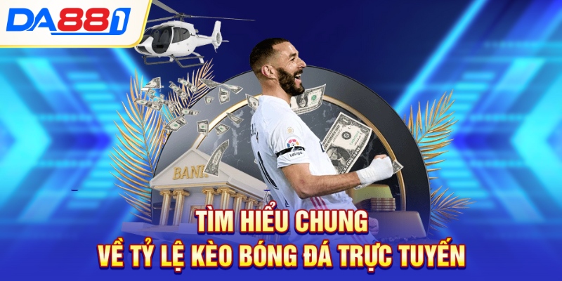 Tìm hiểu chung về tỷ lệ kèo bóng đá trực tuyến Tìm hiểu chung về tỷ lệ kèo bóng đá trực tuyến