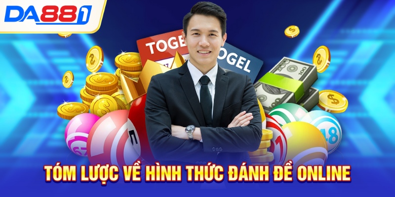 Tóm lược về hình thức đánh đề online