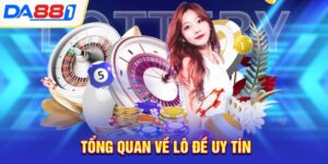 tong quan ve lo de uy tin