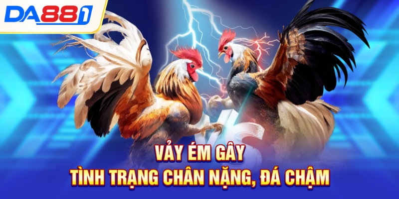 Vảy ém gây tình trạng chân nặng, đá chậm Vảy ém gây tình trạng chân nặng, đá chậm